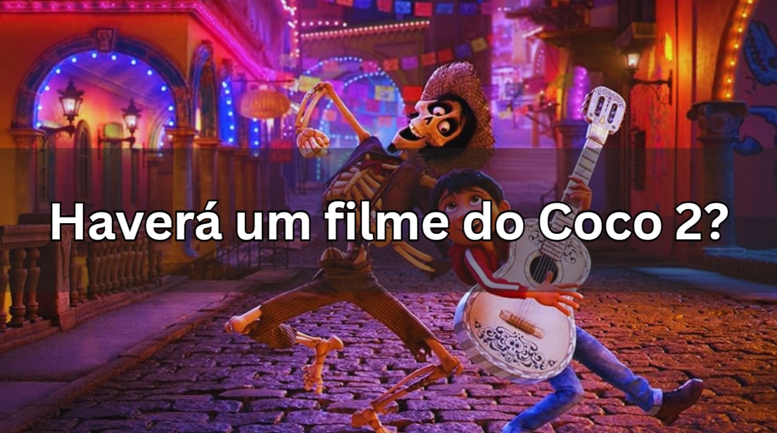 Haverá um filme do Coco 2