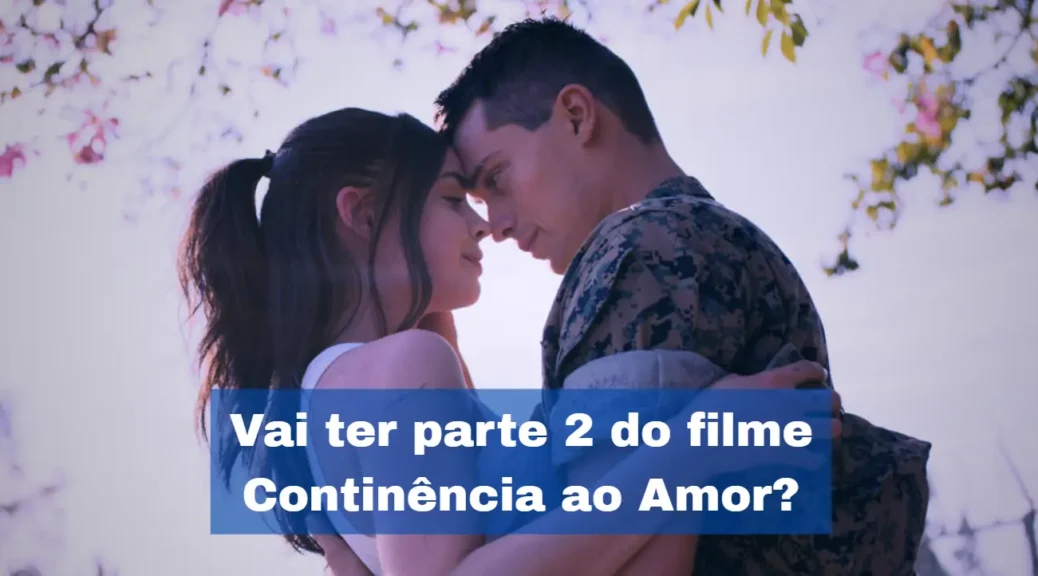 Vai ter parte 2 do filme Continencia ao Amor